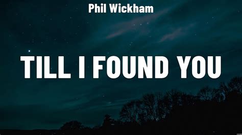 phil wickham till i found you lyrics|Phil Wickham – Till I Found You (Spotify Singles) Lyrics .